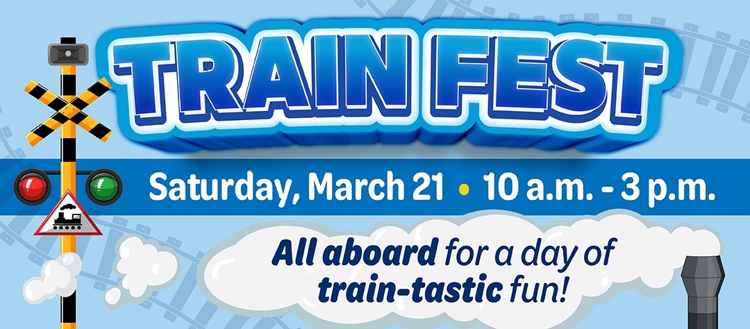 TrainFest1080x474A Train Fest March 21